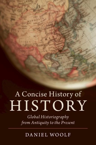 Бумажная книга «A Concise History of History: Global Historiography from Antiquity to the Present», автор Дэниел Вульф - фото №1