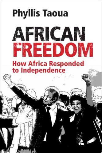 Паперова книга «African Freedom: How Africa Responded to Independence», автор Філліс Тауа - фото №1