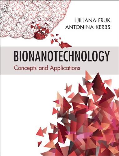 [object Object] «Bionanotechnology: Concepts and Applications», авторів Антоніна Кербс, Ліляна Фрук - фото №1