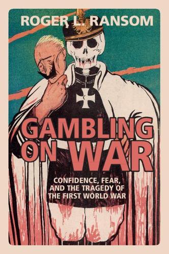 Паперова книга «Gambling on War: Confidence, Fear, and the Tragedy of the First World War», автор Роджер Л. Рансом - фото №1