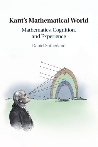 [object Object] «Kant's Mathematical World: Mathematics, Cognition, and Experience», автор Деніел Сазерленд - фото №1