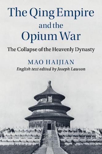 Бумажная книга «The Qing Empire and the Opium War: The Collapse of the Heavenly Dynasty», автор Хайцзянь Мао - фото №1