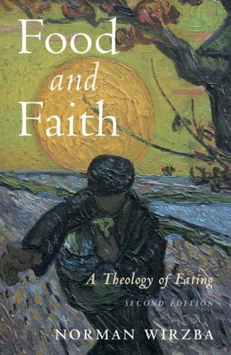 Бумажная книга «Food and Faith: A Theology of Eating», автор Норман Вирзба - фото №1