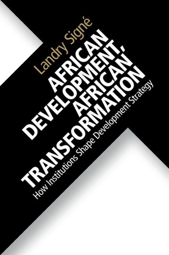 Бумажная книга «African Development, African Transformation: How Institutions Shape Development Strategy», автор Лэндри Сигне - фото №1