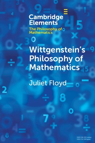 [object Object] «Wittgenstein's Philosophy of Mathematics», автор Джульетта Флойд - фото №1