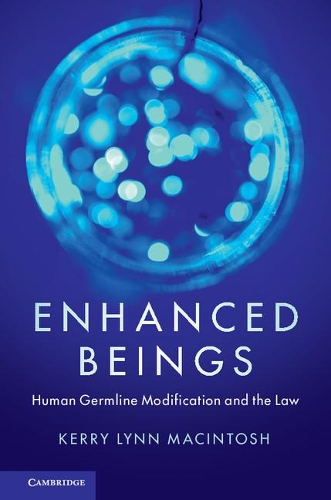 Паперова книга «Enhanced Beings: Human Germline Modification and the Law», автор Керрі Лінн Макінтош - фото №1