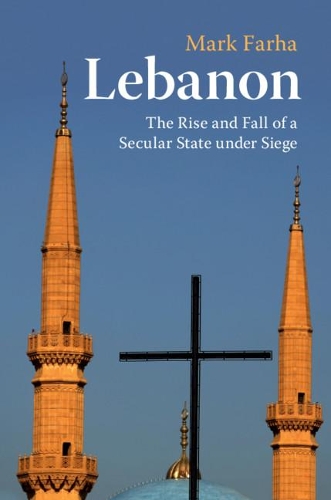 Паперова книга «Lebanon: The Rise and Fall of a Secular State under Siege», автор Марк Фарха - фото №1