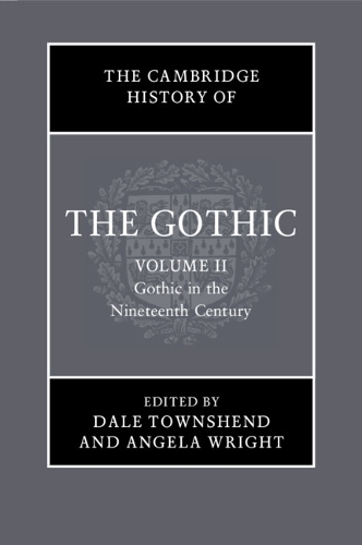 Бумажная книга «The Cambridge History of the Gothic: Volume 2, Gothic in the Nineteenth Century», автор Кэтрин Спунер - фото №1
