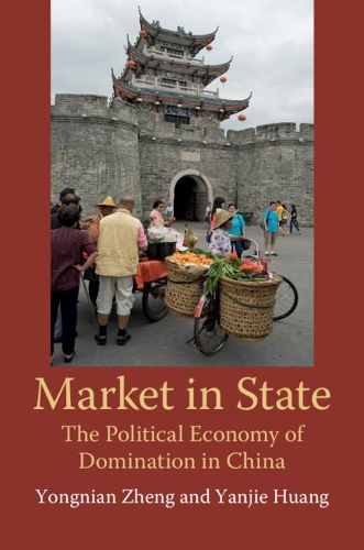 Бумажная книга «Market in State: The Political Economy of Domination in China», автор Юннянь Чжэн - фото №1