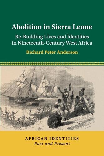 Бумажная книга «Abolition in Sierra Leone: Re-Building Lives and Identities in Nineteenth-Century West Africa», автор Ричард Питер Андерсон - фото №1