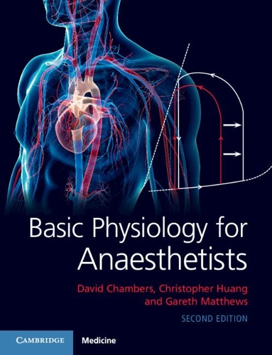 Паперова книга «Basic Physiology for Anaesthetists», авторів Крістофер Хуанг, Девід Чемберс, Гарет Метьюс - фото №1