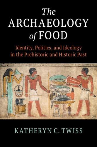 Paper book «The Archaeology of Food: Identity, Politics, and Ideology in the Prehistoric and Historic Past», author Katheryn C. Twiss - фото №1