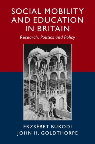 Паперова книга «Social Mobility and Education in Britain: Research, Politics and Policy», авторів Ержебет Букоді, Джон Х. Голдторп - фото №1