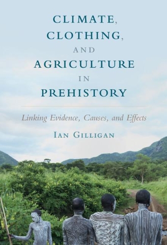 Бумажная книга «Climate, Clothing, and Agriculture in Prehistory: Linking Evidence, Causes, and Effects», автор Ян Гиллиган - фото №1