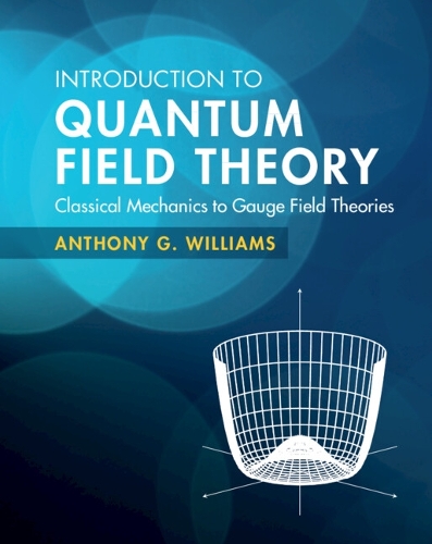 [object Object] «Introduction to Quantum Field Theory: Classical Mechanics to Gauge Field Theories», автор Ентоні Г. Вільямс - фото №1