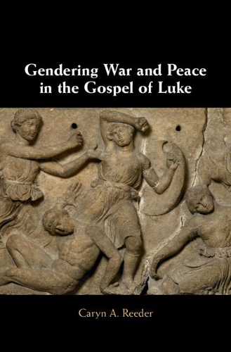 Паперова книга «Gendering War and Peace in the Gospel of Luke», автор Керин А. Рідер - фото №1