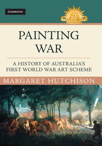Бумажная книга «Painting War: A History of Australia's First World War Art Scheme», автор Маргарет Хатчисон - фото №1