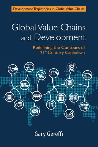 Бумажная книга «Global Value Chains and Development: Redefining the Contours of 21st Century Capitalism», автор Гэри Гереффи - фото №1
