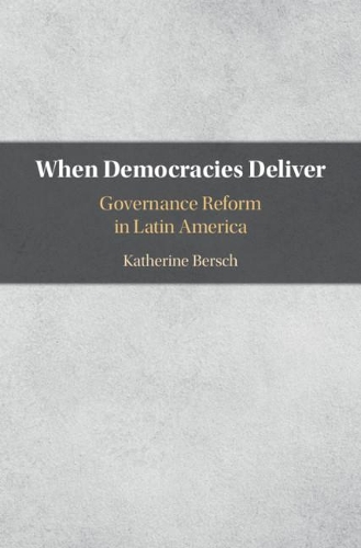 Паперова книга «When Democracies Deliver: Governance Reform in Latin America», автор Кетрін Берш - фото №1
