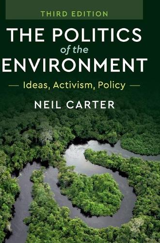 Бумажная книга «The Politics of the Environment: Ideas, Activism, Policy», автор Нил Картер - фото №1