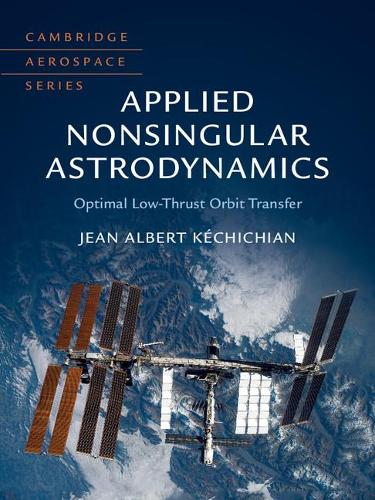 [object Object] «Applied Nonsingular Astrodynamics: Optimal Low-Thrust Orbit Transfer», автор Жан Альберт Кечічян - фото №1