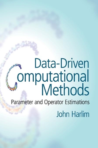 [object Object] «Data-Driven Computational Methods: Parameter and Operator Estimations», автор Джон Харлим - фото №1