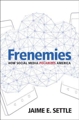 Бумажная книга «Frenemies: How Social Media Polarizes America», автор Хайме Э. Сеттле - фото №1