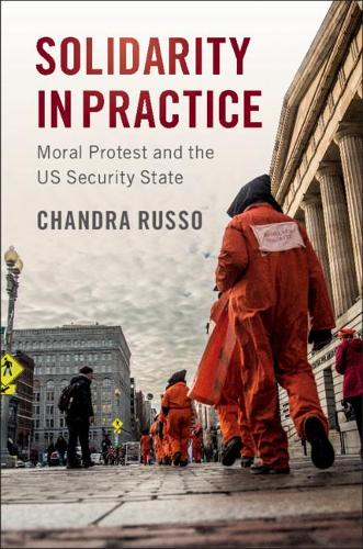 Бумажная книга «Solidarity in Practice: Moral Protest and the US Security State», автор Чандра Руссо - фото №1