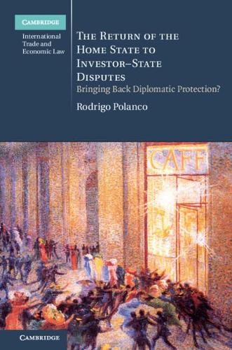 Бумажная книга «The Return of the Home State to Investor-State Disputes: Bringing Back Diplomatic Protection?», автор Родриго Поланко - фото №1