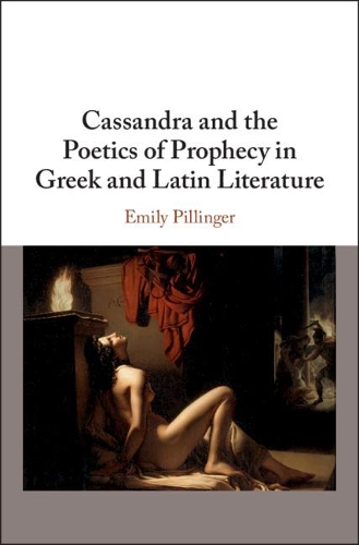 Бумажная книга «Cassandra and the Poetics of Prophecy in Greek and Latin Literature», автор Эмили Пиллингер - фото №1