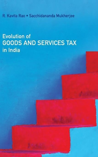 Паперова книга «Evolution of Goods and Services Tax in India», авторів Р. Кавіта Рао, Саччідананда Мукерджі - фото №1