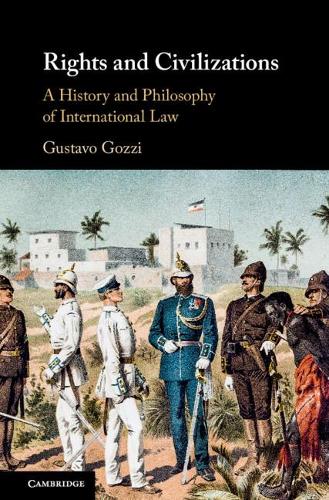 Паперова книга «Rights and Civilizations: A History and Philosophy of International Law», автор Густаво Гоцці - фото №1