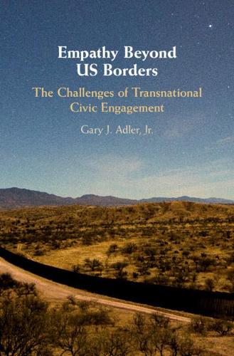 Паперова книга «Empathy Beyond US Borders: The Challenges of Transnational Civic Engagement», автор Гері Дж. Адлер-молодший - фото №1