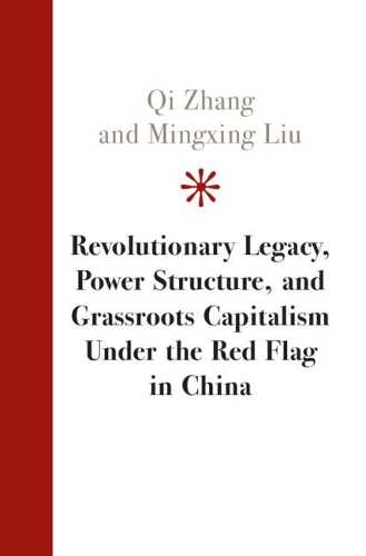Бумажная книга «Revolutionary Legacy, Power Structure, and Grassroots Capitalism under the Red Flag in China», автор Ци Чжан - фото №1