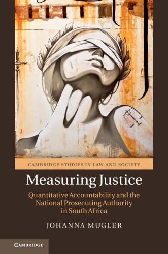 Бумажная книга «Measuring Justice: Quantitative Accountability and the National Prosecuting Authority in South Africa», автор Джоанна Мюглер - фото №1