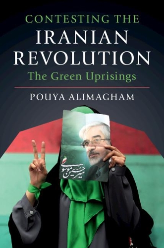 Бумажная книга «Contesting the Iranian Revolution: The Green Uprisings», автор Пуя Алимагхам - фото №1