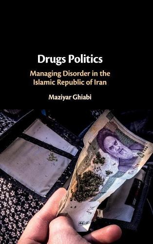Паперова книга «Drugs Politics: Managing Disorder in the Islamic Republic of Iran», автор Мазіяр Гіабі - фото №1