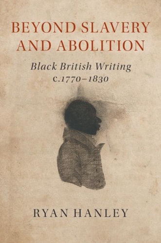 Паперова книга «Beyond Slavery and Abolition: Black British Writing, c.1770–1830», автор Райан Хенлі - фото №1