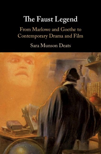 Паперова книга «The Faust Legend: From Marlowe and Goethe to Contemporary Drama and Film», автор Сара Мансон Дітс - фото №1