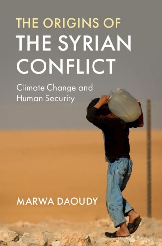 Бумажная книга «The Origins of the Syrian Conflict: Climate Change and Human Security», автор Марва Дауди - фото №1