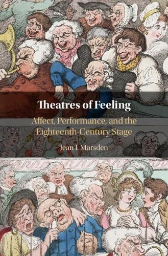 Паперова книга «Theatres of Feeling: Affect, Performance, and the Eighteenth-Century Stage», автор Жан І. Марсден - фото №1
