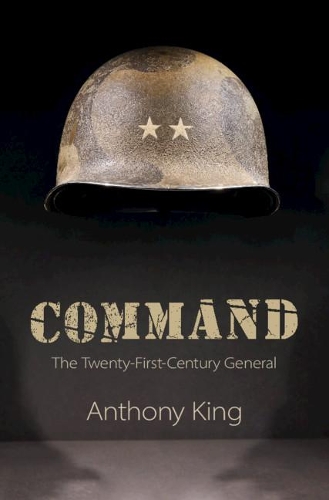 Паперова книга «Command: The Twenty-First-Century General», автор Ентоні Кінг - фото №1