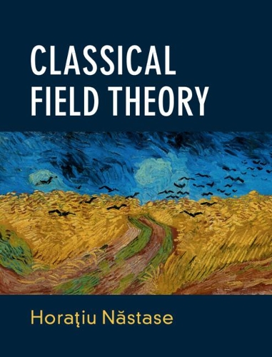 [object Object] «Classical Field Theory», автор Гораціу Нестасе - фото №1