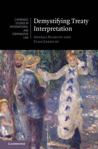 Паперова книга «Demystifying Treaty Interpretation», авторів Андреа Б'янкі, Фуад Зарбієв - фото №1