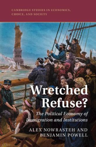 Паперова книга «Wretched Refuse?: The Political Economy of Immigration and Institutions», авторів Алекс Новрастех, Бенджамін Пауелл - фото №1