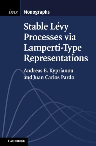 [object Object] «Stable Lévy Processes via Lamperti-Type Representations», авторів Андреас Е. Кіпріану, Хуан Карлос Пардо - фото №1