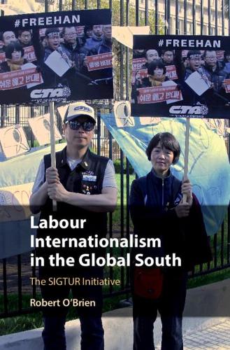 Бумажная книга «Labour Internationalism in the Global South: The SIGTUR Initiative», автор Роберт О'Брайен - фото №1