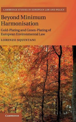 Бумажная книга «Beyond Minimum Harmonisation: Gold-Plating and Green-Plating of European Environmental Law», автор Лоренцо Сквинтани - фото №1
