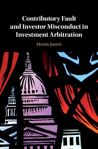 Паперова книга «Contributory Fault and Investor Misconduct in Investment Arbitration», автор Мартін Джарретт - фото №1