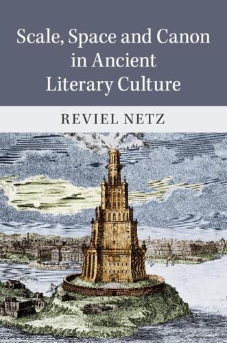 Паперова книга «Scale, Space and Canon in Ancient Literary Culture», автор Ревіл Нетц - фото №1